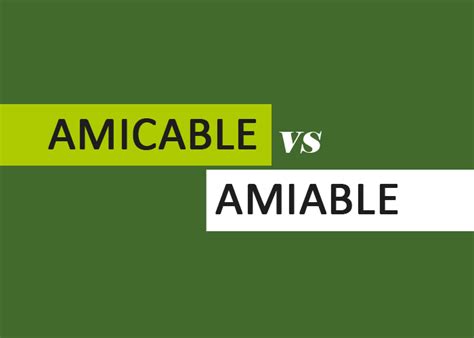 amicable antonyms|affable vs amiable.